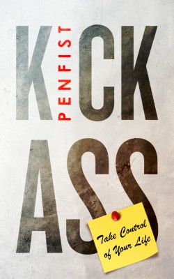 Kick Ass: Take Control of Your Life